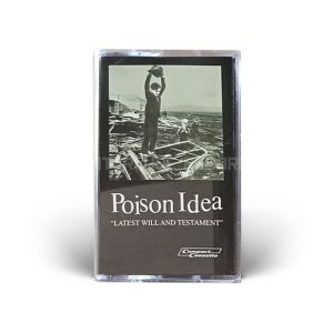 TAPE - POISON IDEA - LATEST WILL AND TESTAMENT