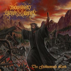 CD - THOUSAND YEAR WAR - THE GODDAMNED LORD